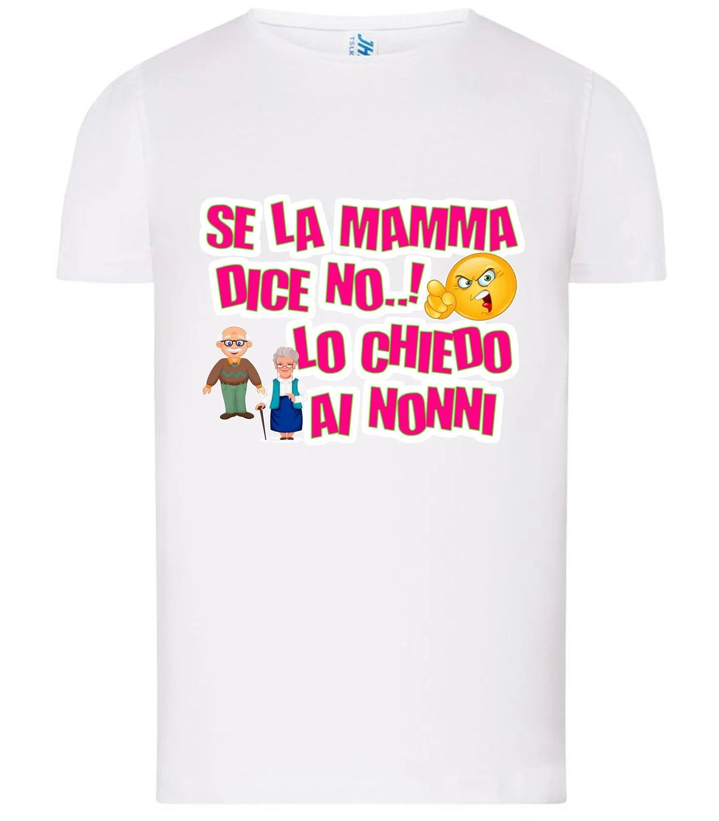 Se la Mamma dice NO lo Chiedo ai Nonni T-shirt solo da femmina Mod. Slim - STREET STYLE