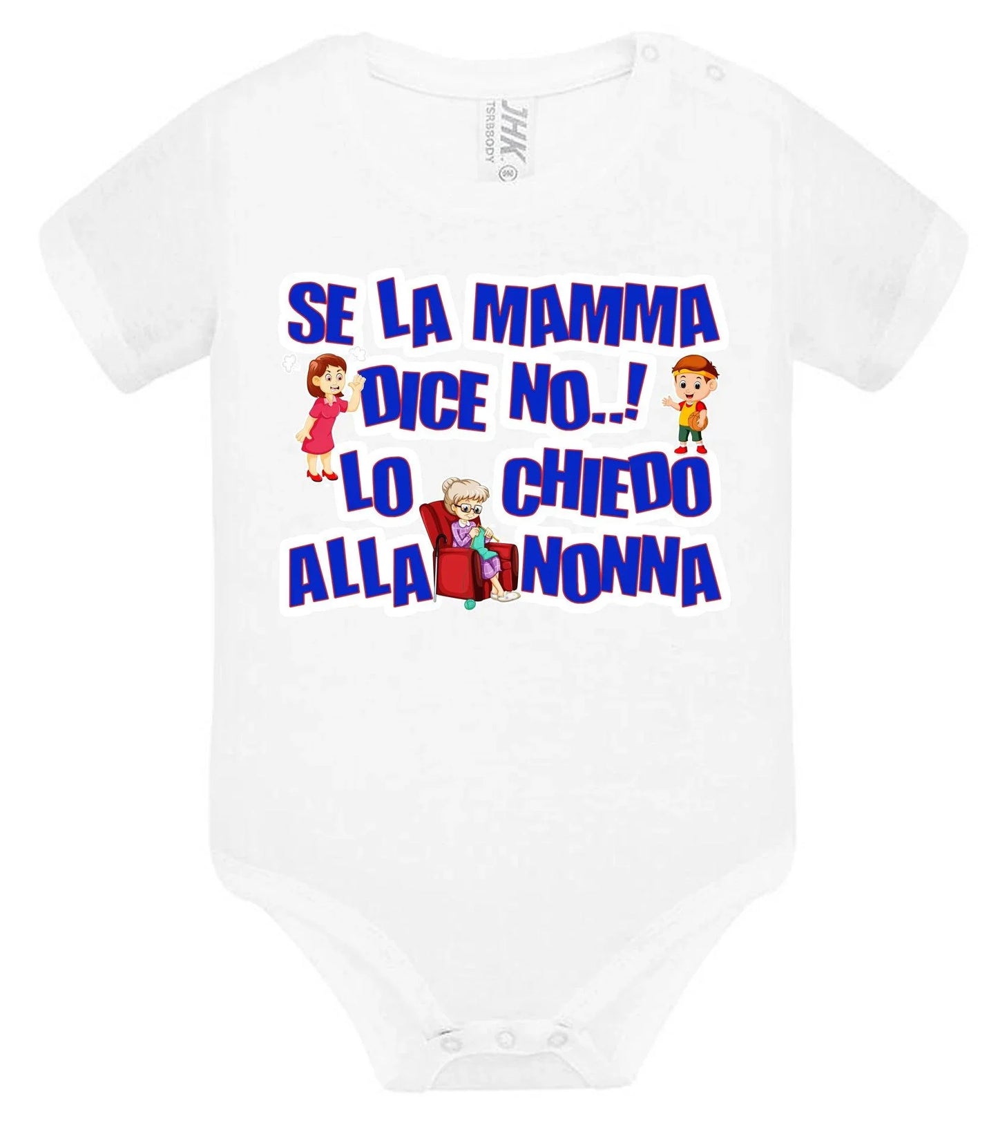 Se la Mamma dice No lo Chiedo alla Nonna Body da bambino/a a maniche corte 100% cotone JHK - STREET STYLE