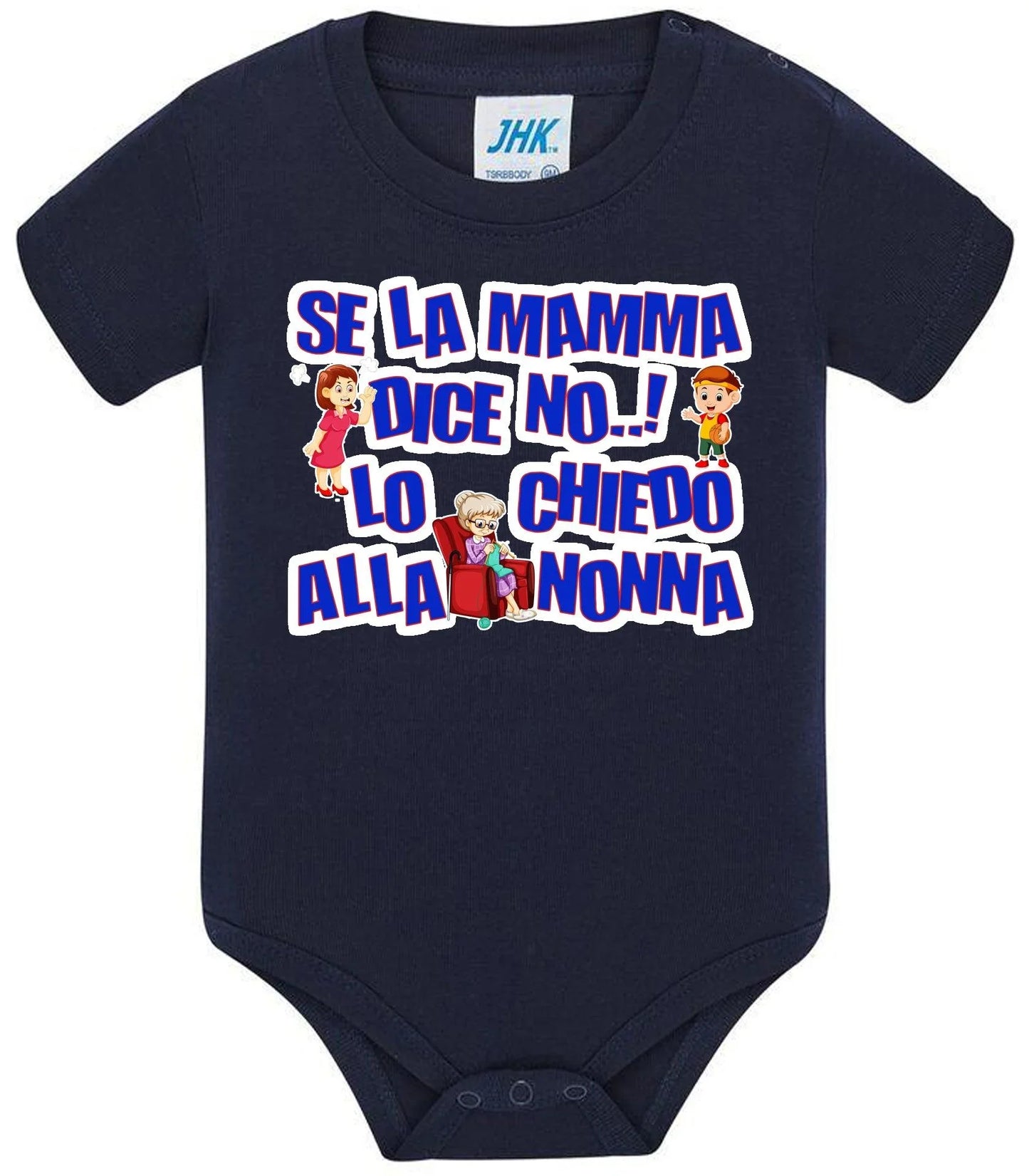 Se la Mamma dice No lo Chiedo alla Nonna Body da bambino/a a maniche corte 100% cotone JHK - STREET STYLE